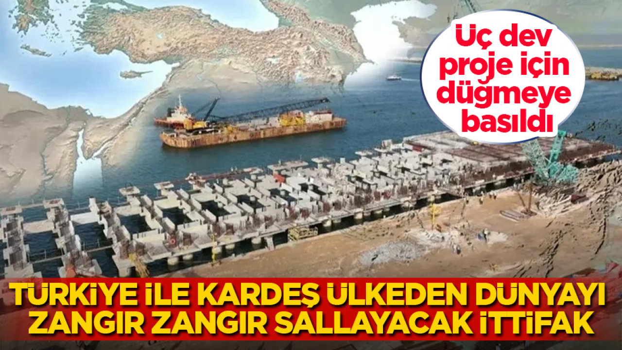 Türkiye ile kardeş ülkeden dünyayı zangır zangır sallayacak ittifak! Üç dev proje için düğmeye basıldı