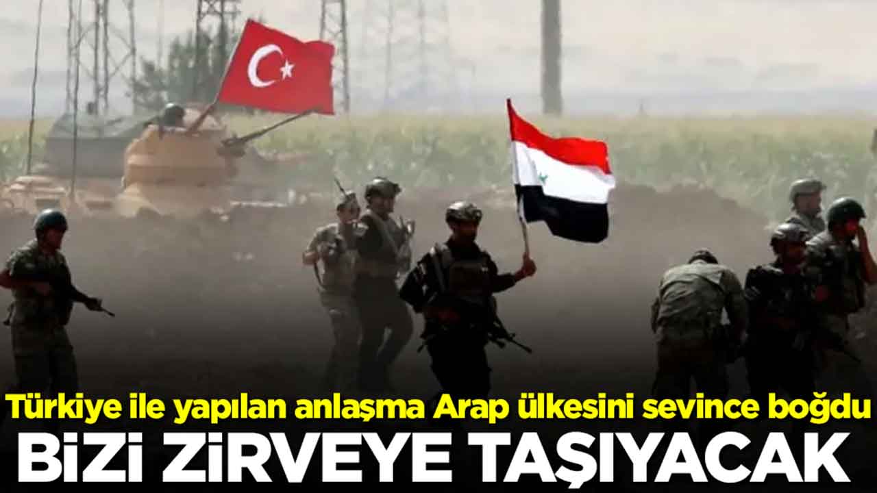 Türkiye ile yapılan anlaşma Arap ülkesini sevince boğdu: Bizi zirveye taşıyacak