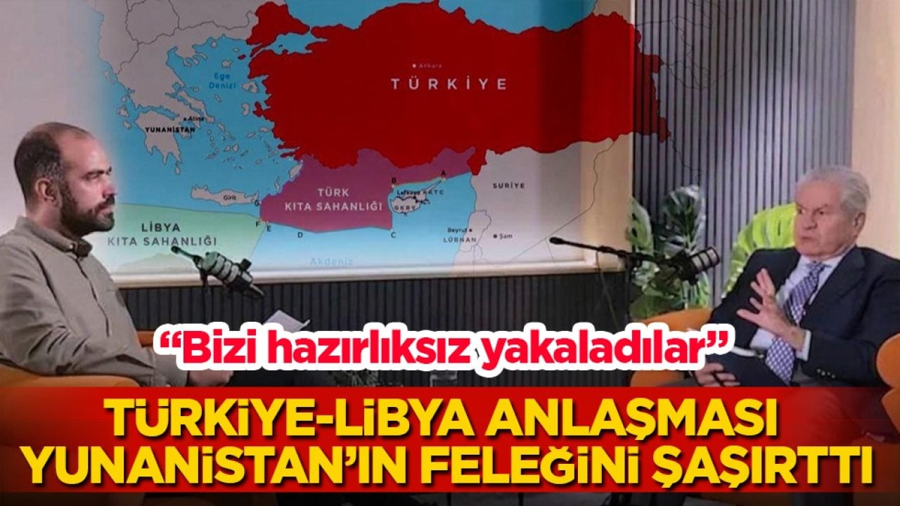 Türkiye-Libya anlaşması Yunanistan’ın feleğini şaşırttı: Bizi hazırlıksız yakaladılar