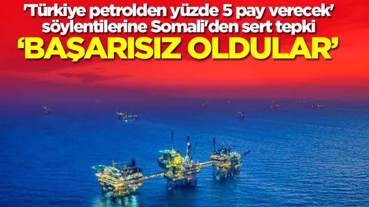 'Türkiye petrolden yüzde 5 pay verecek' söylentilerine dost Somali'den sert tepki: Başarısız oldular