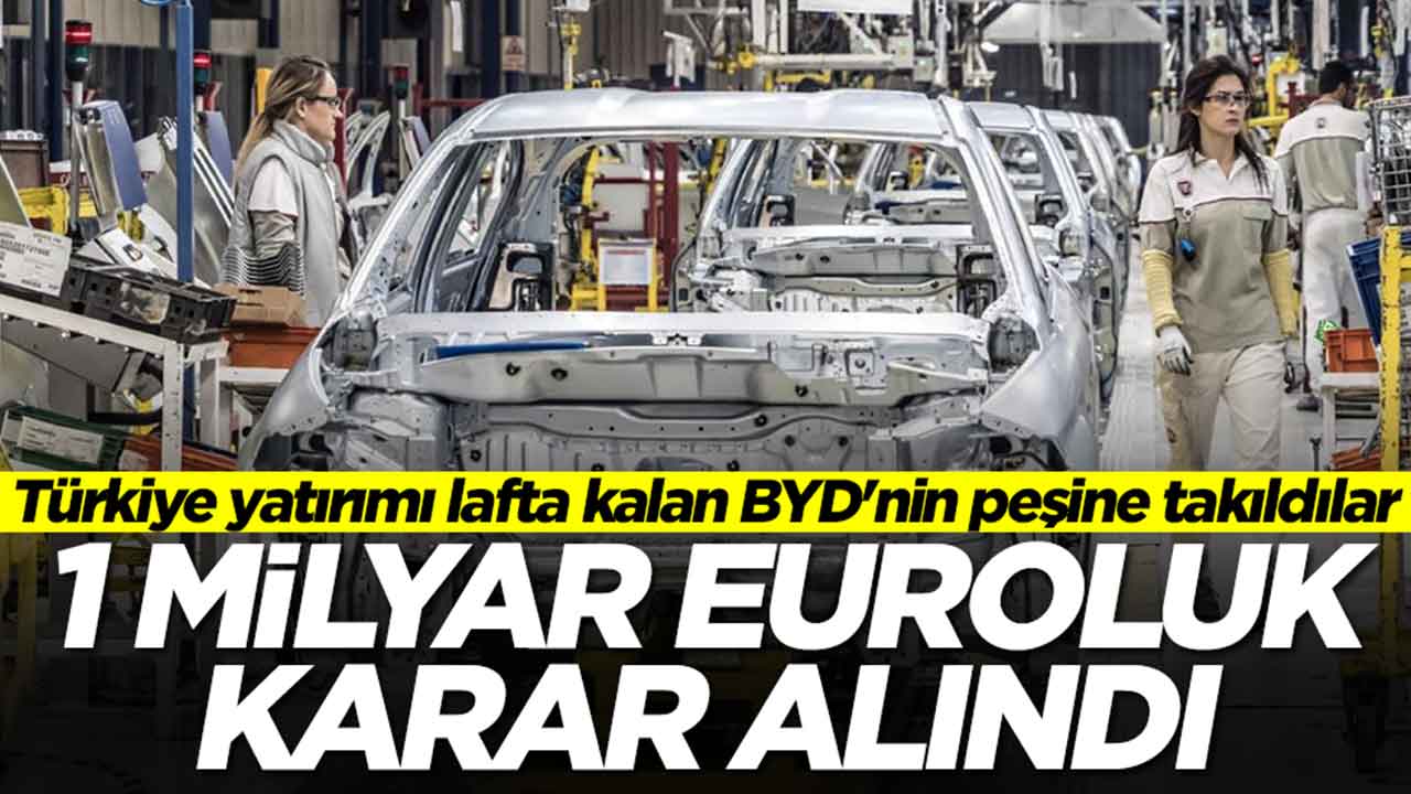 Türkiye yatırımı lafta kalan BYD'nin peşine takıldılar: 1 milyar euroluk dev karar alındı