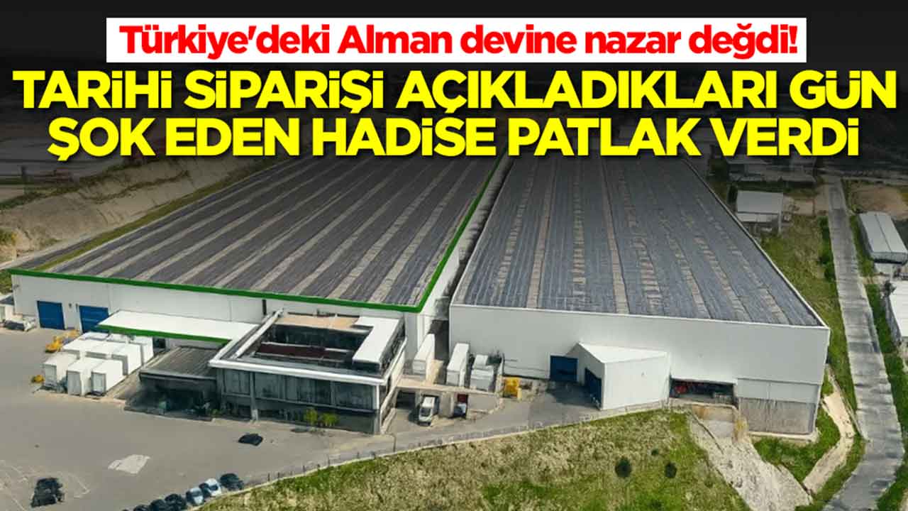 Türkiye'deki Alman devine nazar değdi: Tarihi siparişi açıkladıkları gün şok eden hadise patlak verdi