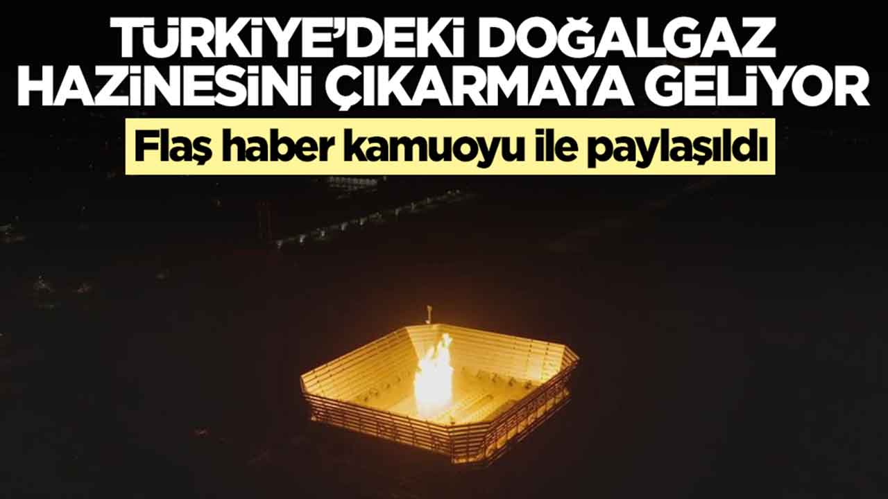 Türkiye'deki doğalgaz hazinesi çıkarmaya geliyor: Flaş haber kamuoyu ile paylaşıldı