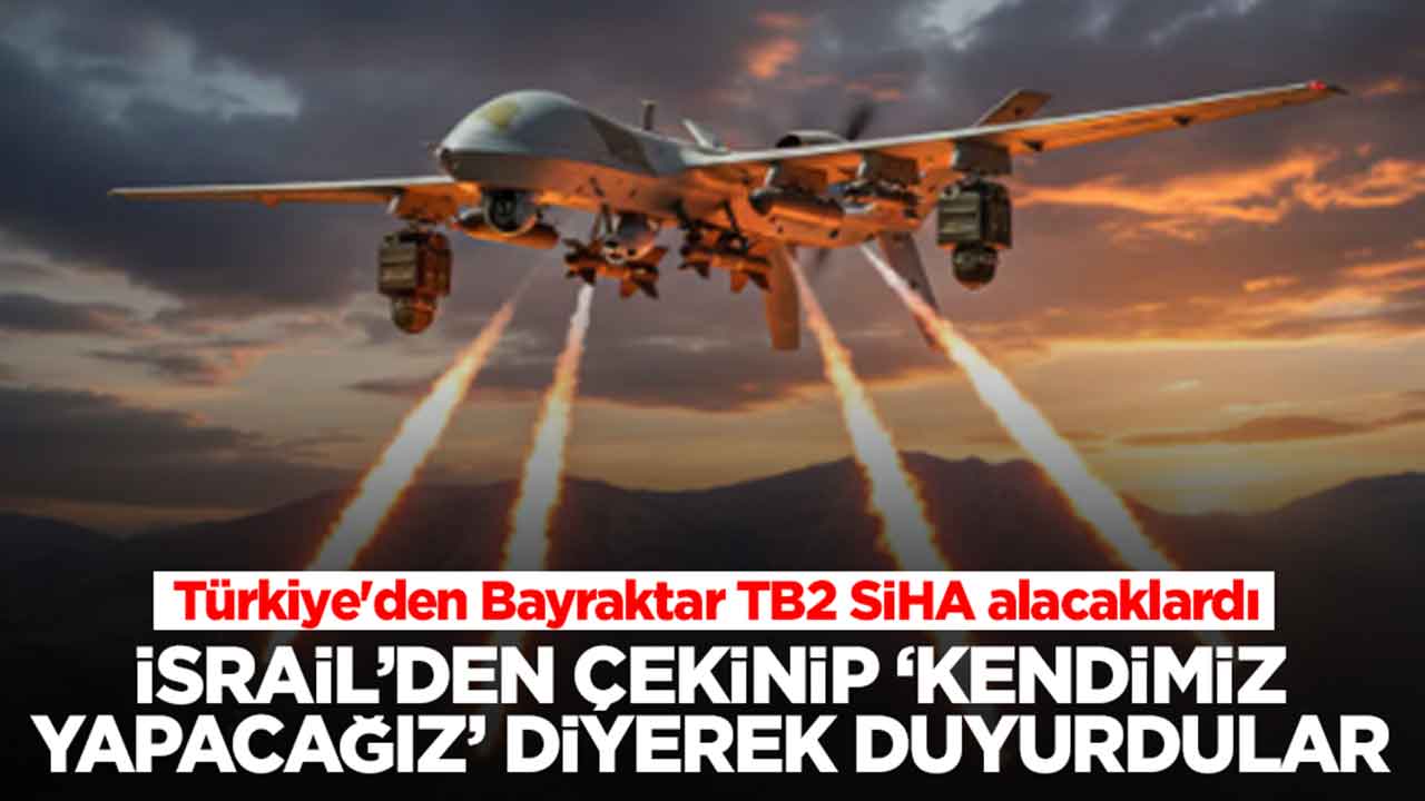 Türkiye'den Bayraktar TB2 SİHA alacaklardı: İsrail'den çekinip 'kendimiz yapacağız' diyerek duyurdular