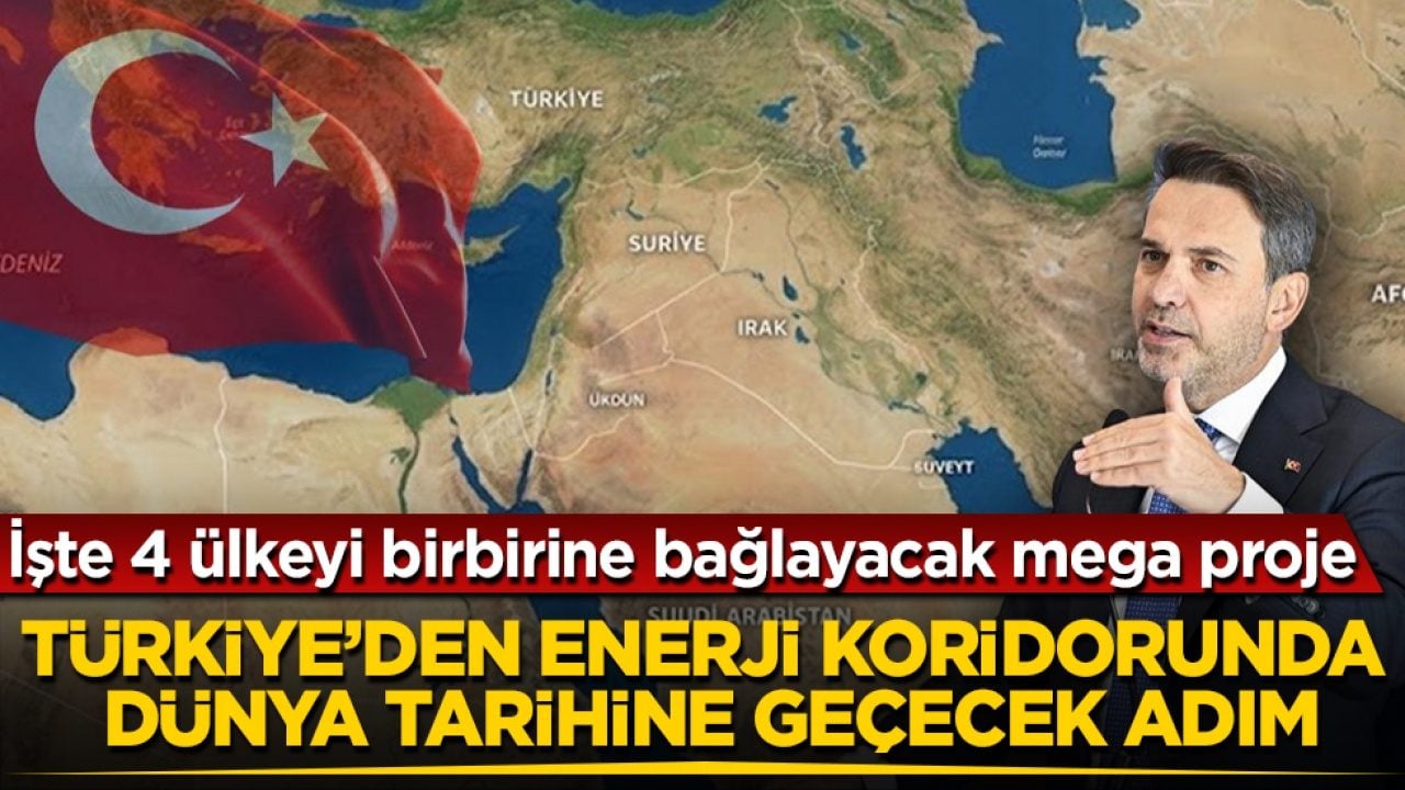 Türkiye’den enerji koridorunda dünya tarihine geçecek adım! İşte 4 ülkeyi birbirine bağlayacak mega proje
