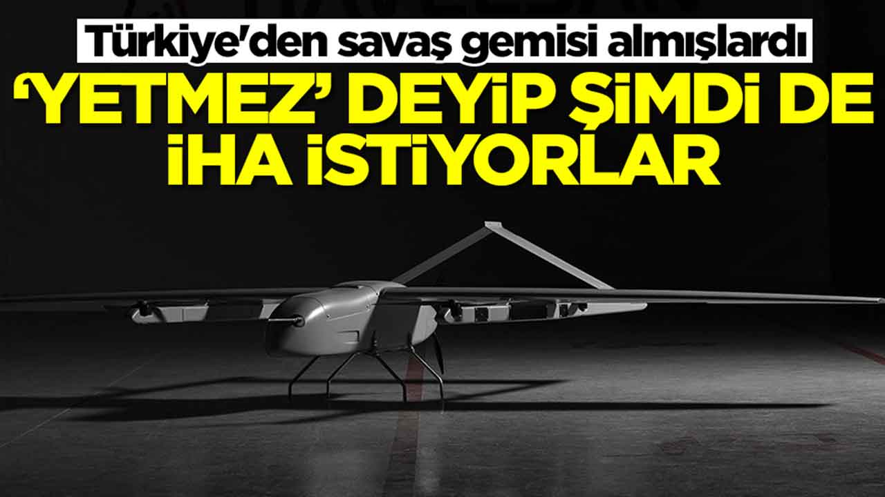 Türkiye'den savaş gemisi almışlardı: 'Yetmez' deyip şimdi de İHA istiyorlar