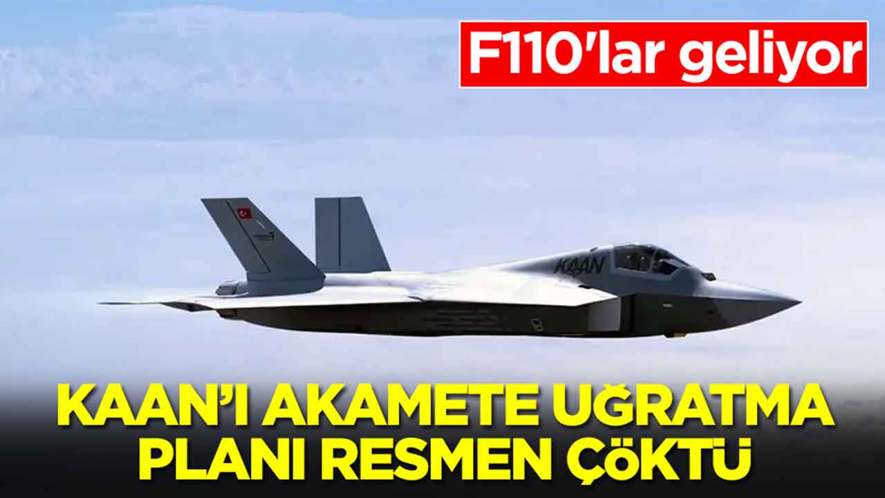 Türkiye'nin beşinci nesil savaş uçağı Kaan'ı akamete uğratma planı çöktü: F110'lar geliyor