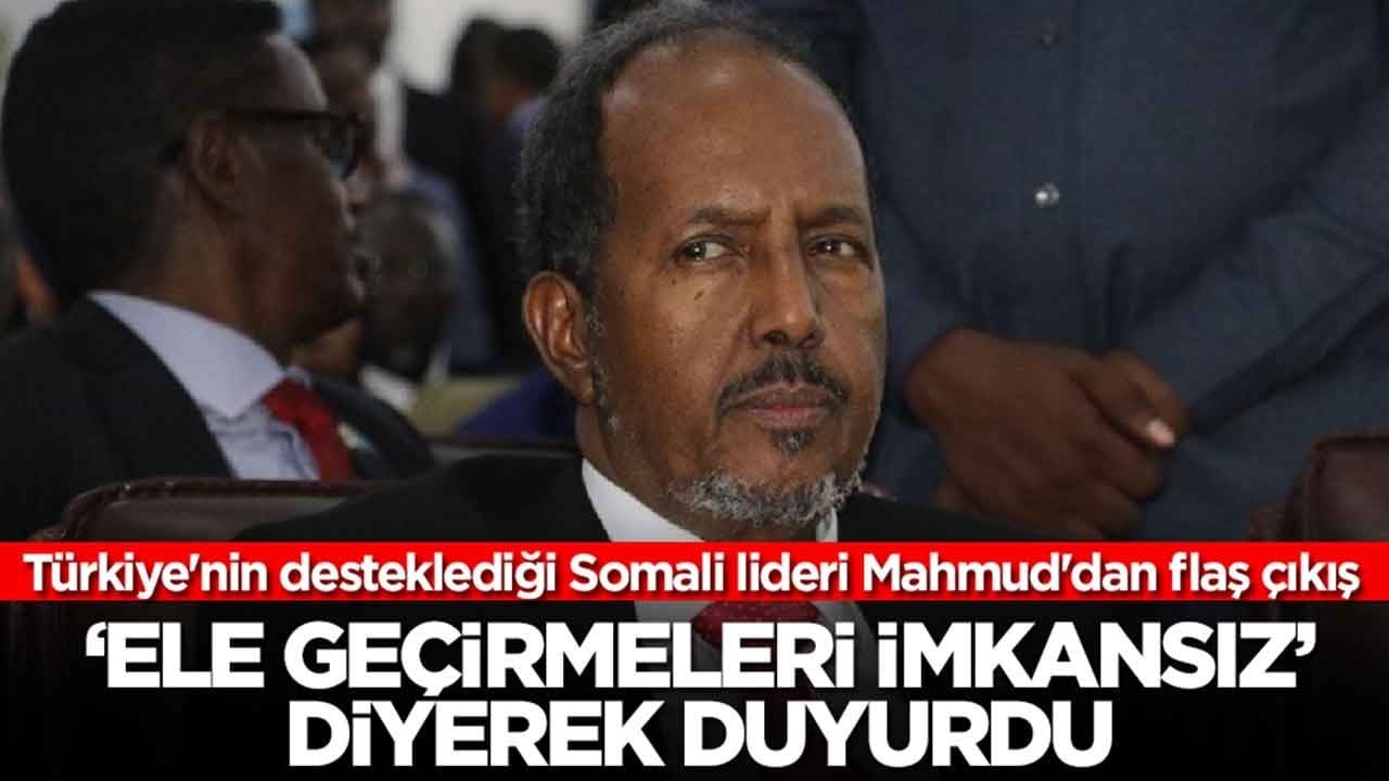 Türkiye'nin desteklediği Somali lideri Hasan Şeyh Mahmud'dan flaş çıkış! 'Ele geçirmeleri imkansız' diyerek duyurdu