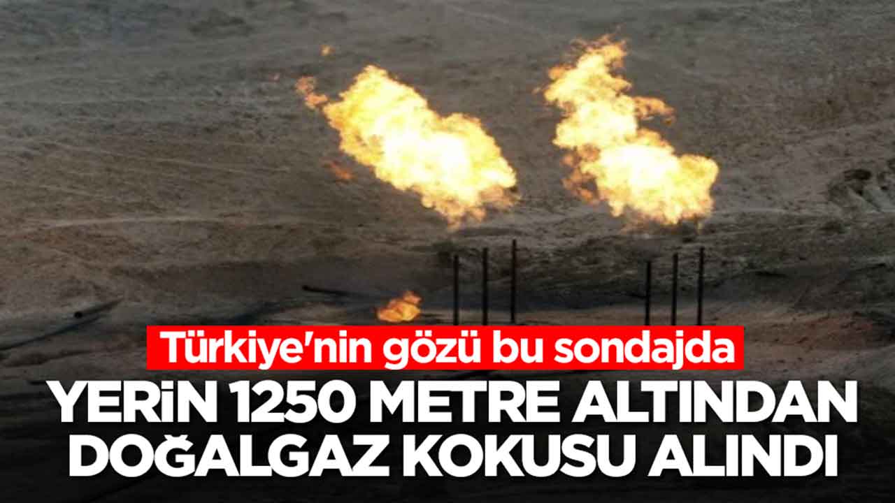 Türkiye'nin gözü kulağı bu sondajda olacak: Yerin 1250 metre altından doğalgaz kokusu geldi