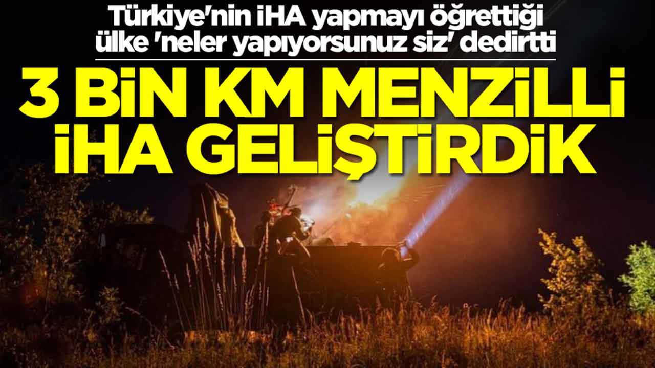 Türkiye'nin İHA yapmayı öğrettiği ülke 'neler yapıyorsunuz siz' dedirtti: 3 bin km menzilli SİHA geliştirdik