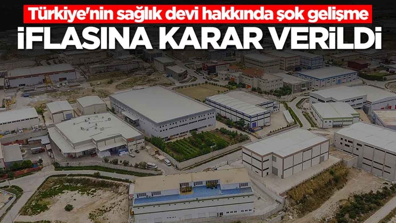 Türkiye'nin sağlık devi hakkında şok gelişme: İflasına karar verildi