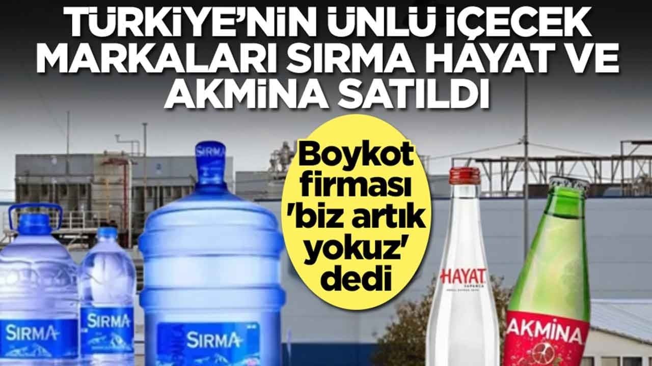 Türkiye'nin ünlü içecek markaları Sırma, Hayat ve Akmina satıldı: Boykot firması 'biz artık yokuz' dedi