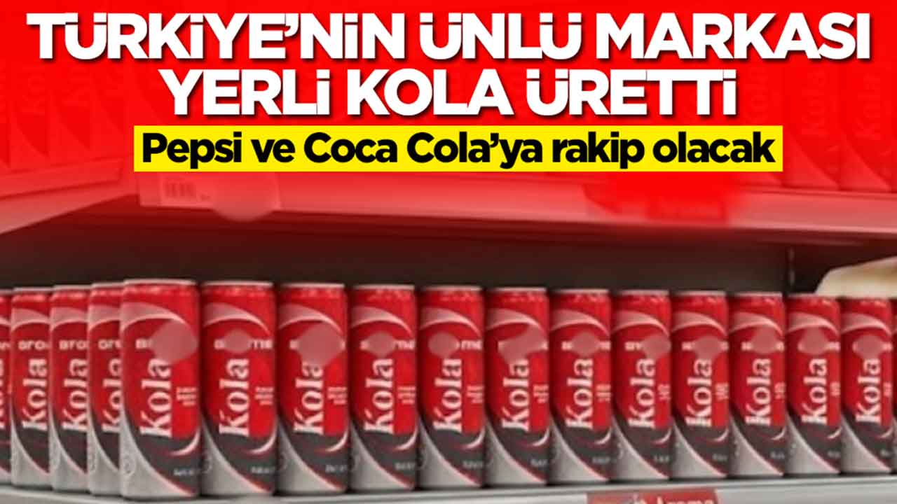 Türkiye'nin ünlü markası yerli kola üretti: Coca Cola ve Pepsi işte şimdi yandı