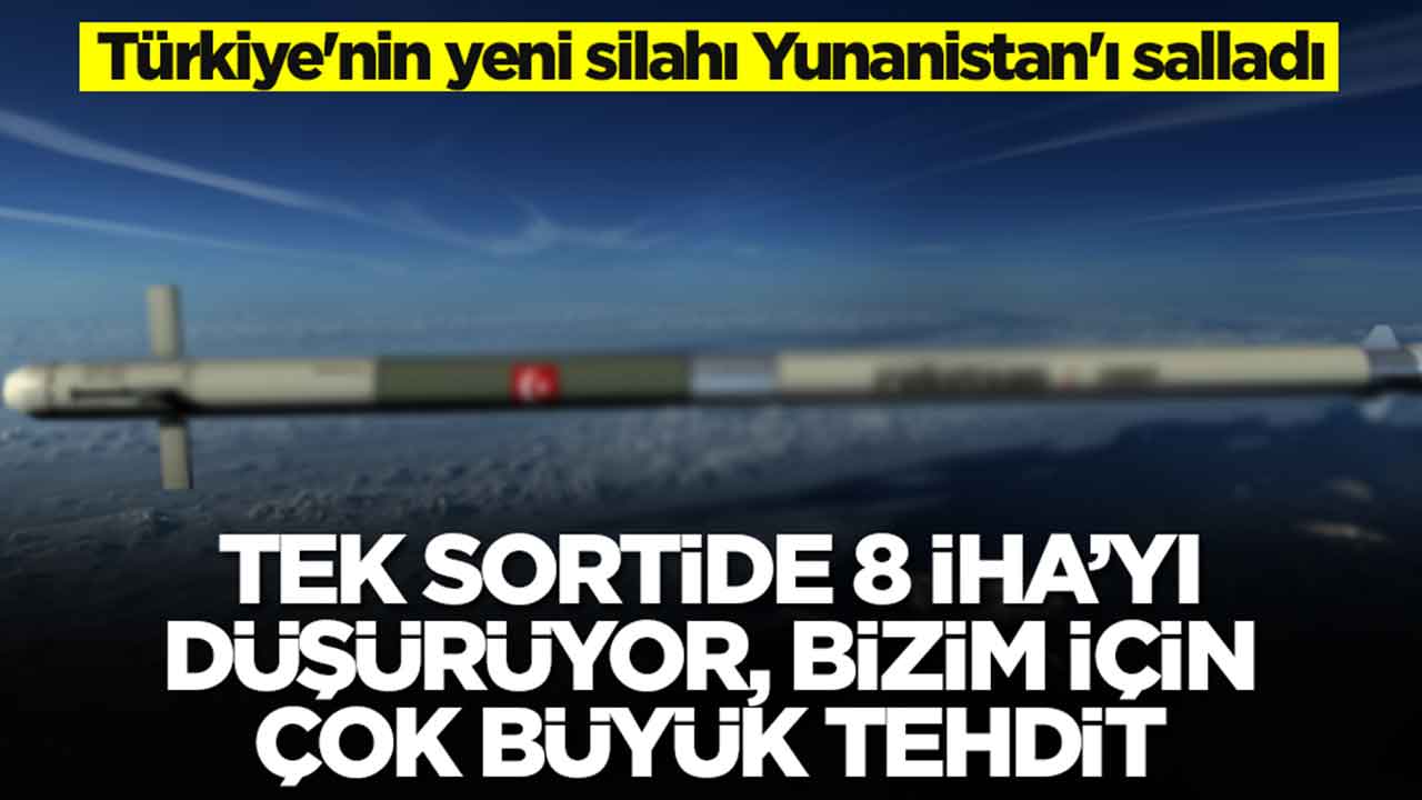 Türkiye'nin yeni silahı Yunanistan'ı salladı: Tek sortide sekiz İHA’yı düşürüyor, bizim için büyük tehdit