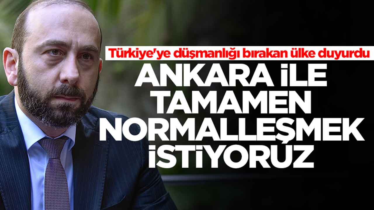 Türkiye'ye düşmanlığı bırakan ülke duyurdu: Ankara ile tamamen normalleşmek istiyoruz