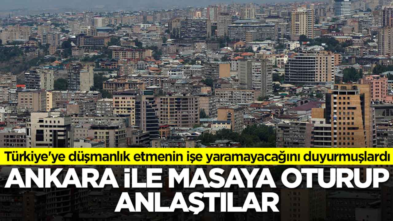 Türkiye'ye düşmanlık etmenin işe yaramayacağını duyurmuşlardı: Ve masaya oturup Ankara ile anlaştılar