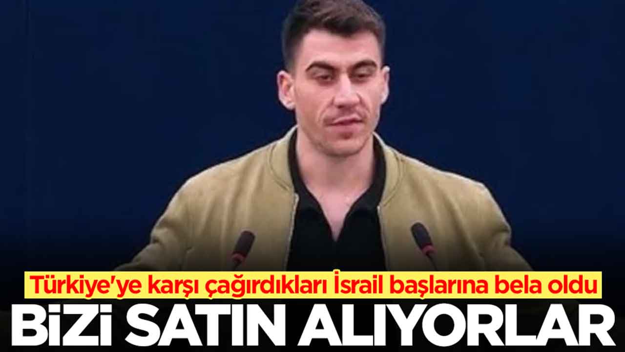 Türkiye'ye karşı çağırdıkları İsrail başlarına bela oldu: Bizi satın alıyorlar