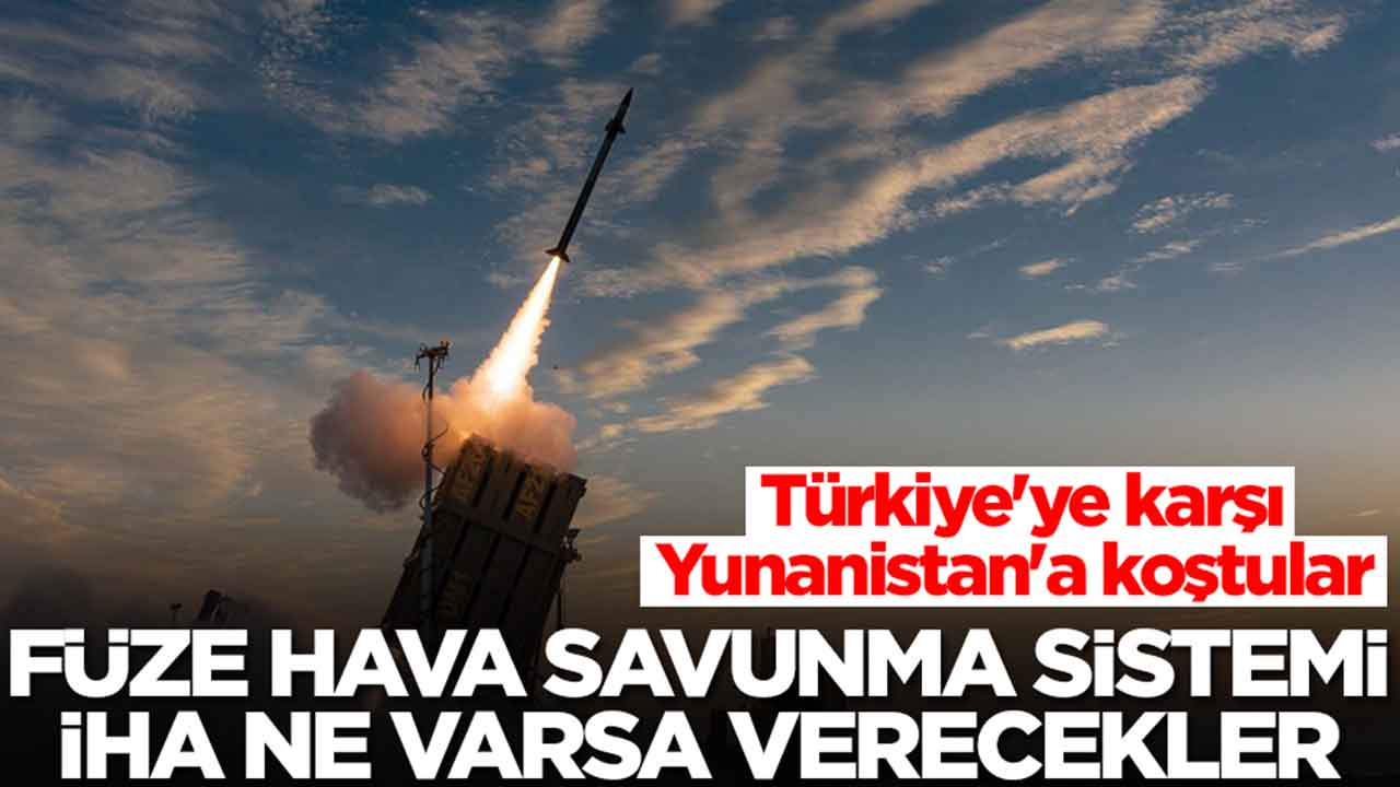 Türkiye'ye karşı Yunanistan'a koştular: Füze, hava savunma sistemi, İHA ne varsa verecekler