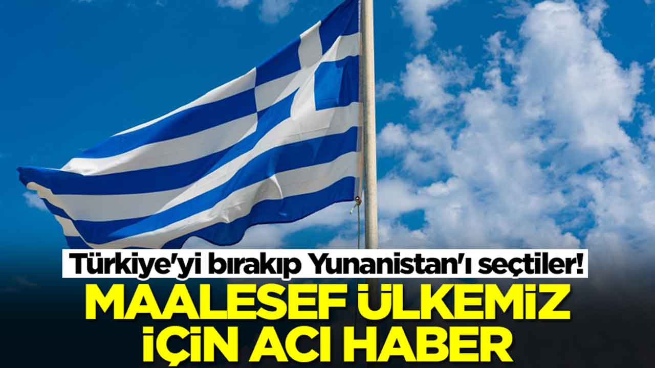 Türkiye'yi bırakıp Yunanistan'ı seçtiler: Maalesef ülkemiz için acı haber
