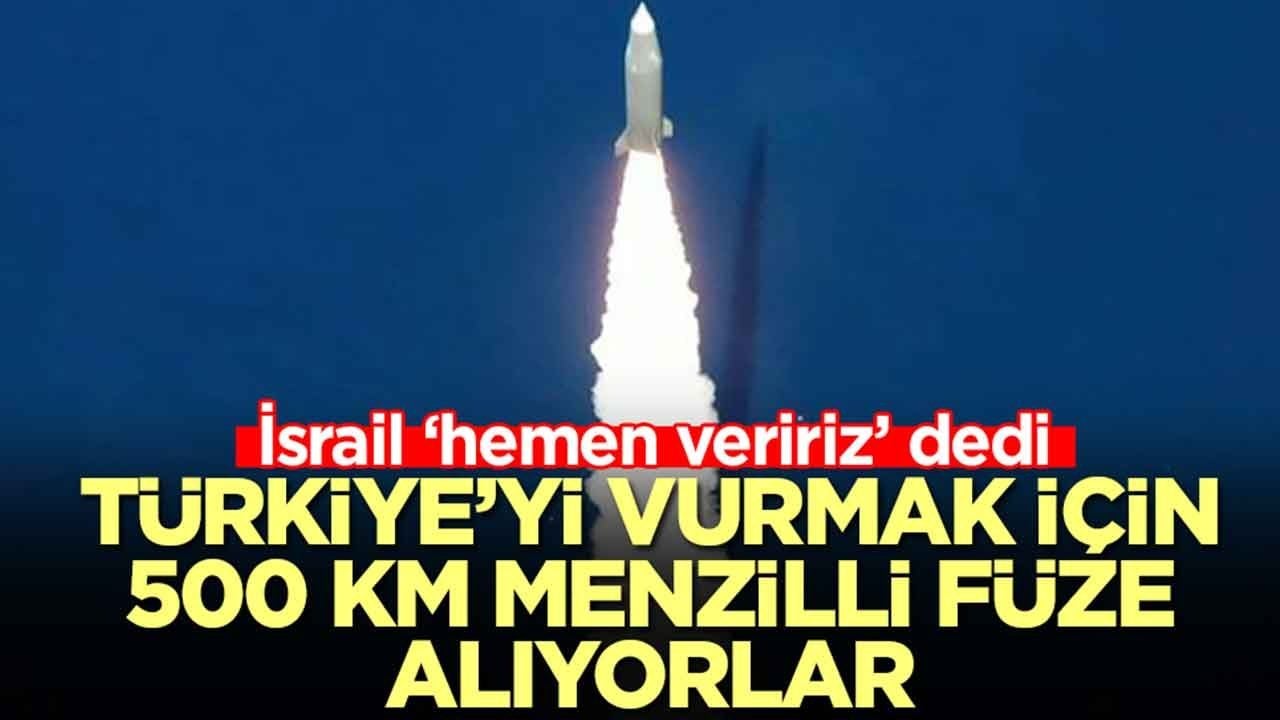 Türkiye'yi vurmak için 500 kilometre menzilli füze alıyorlar