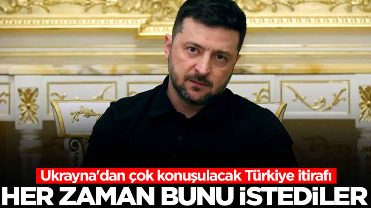 Ukrayna'dan çok konuşulacak Türkiye itirafı: Her zaman bunu istediler