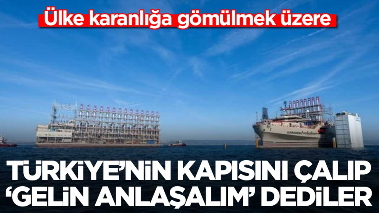 Ülke karanlığa gömülmek üzere: Türkiye'nin kapısını çalıp 'gelin anlaşalım' dediler