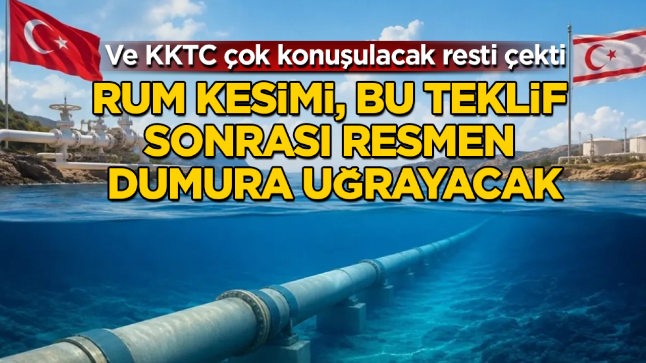 Ve KKTC çok konuşulacak resti çekti! Rum kesimi, bu teklif sonrası resmen dumura uğrayacak