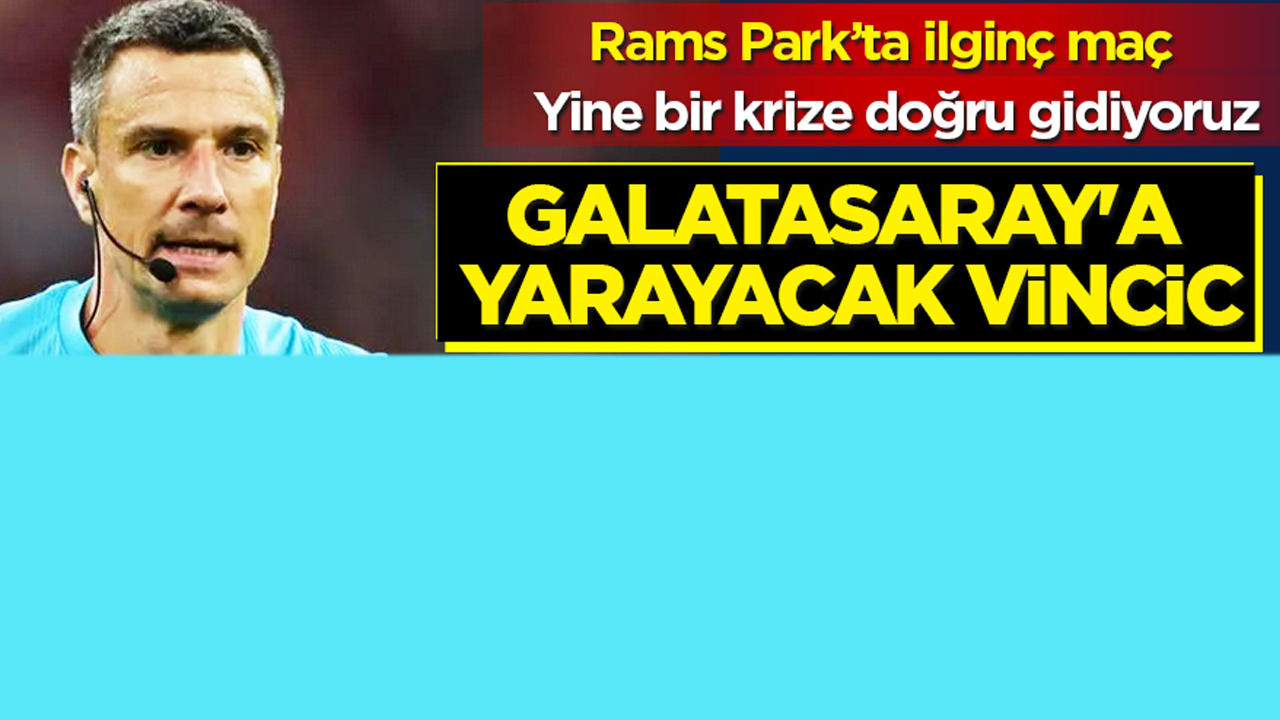 Foto - Vincic, Galatasaray'a yarayacak: Beklenmedik gelişmeler yaşanacak! Bu gelişme rahatsız etti…