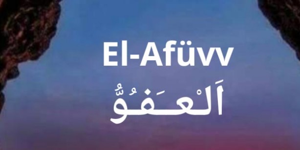 Foto - Ya Afüvv Ya Kuddüs anlamı nedir? Ya Afüvv Ya Kuddüs ne zaman okunur? Allah’ın 99 ismi Esmaül Hüsnası