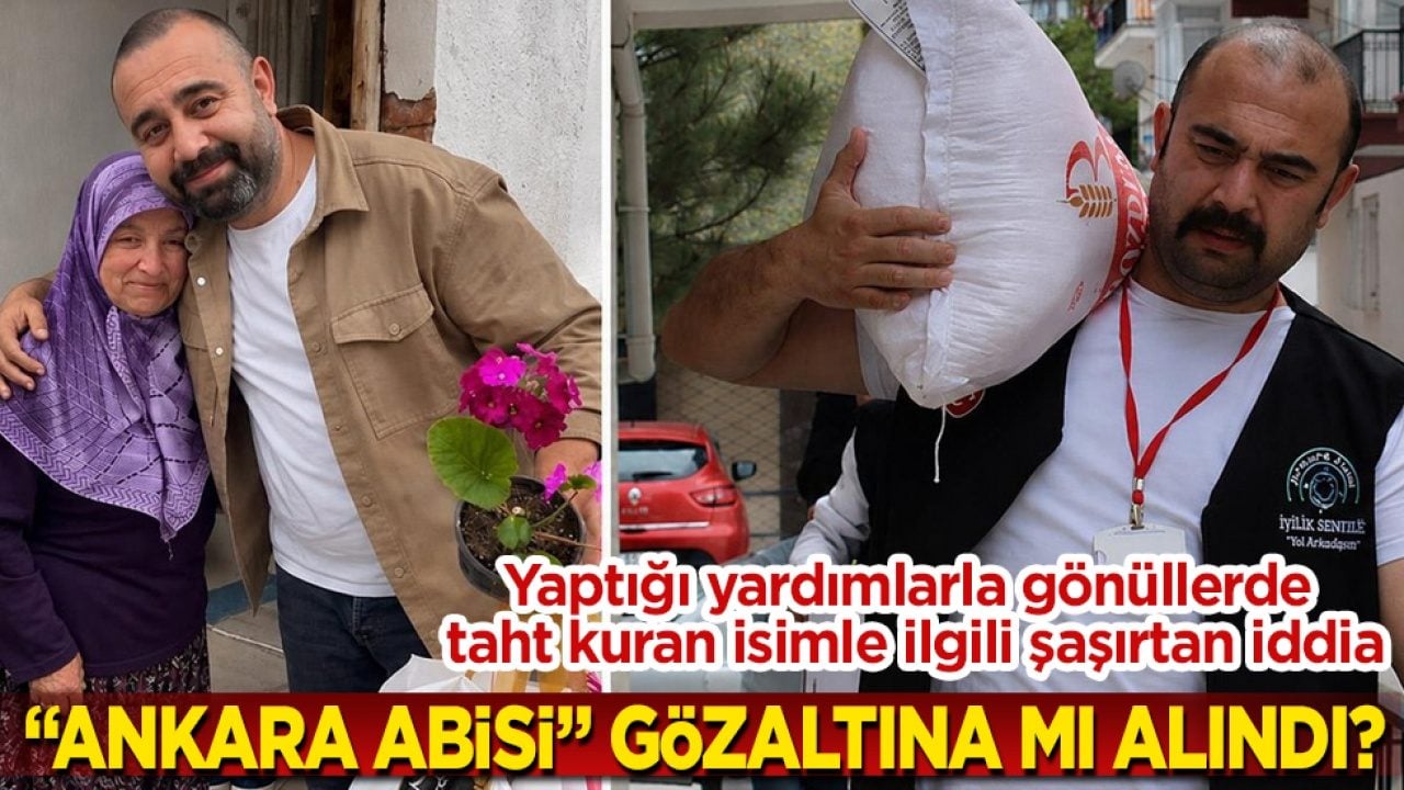 Yaptığı yardımlarla gönüllerde taht kuran isimle ilgili şaşırtan iddia! "Ankara Abisi" gözaltına mı alındı?