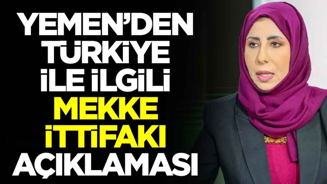 Yemen'den Türkiye ile ilgili Mekke İttifakı açıklaması