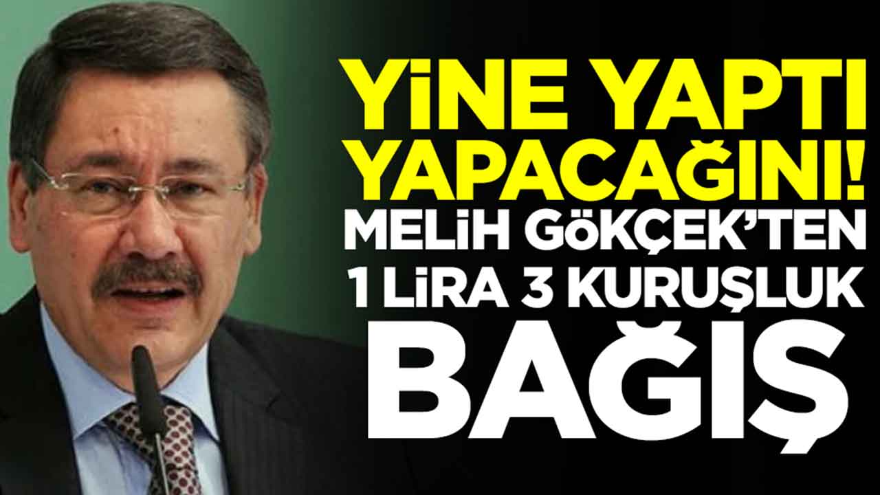 Yine yaptı yapacağını: Melih Gökçek'ten 1 lira 3 kuruşluk bağış
