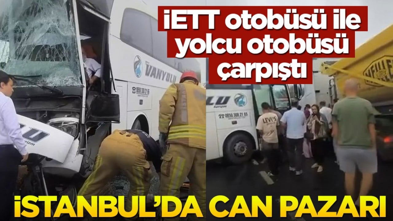 Yolcu otobüsü ile İETT otobüsü çarpıştı! İstanbul'da can pazarı