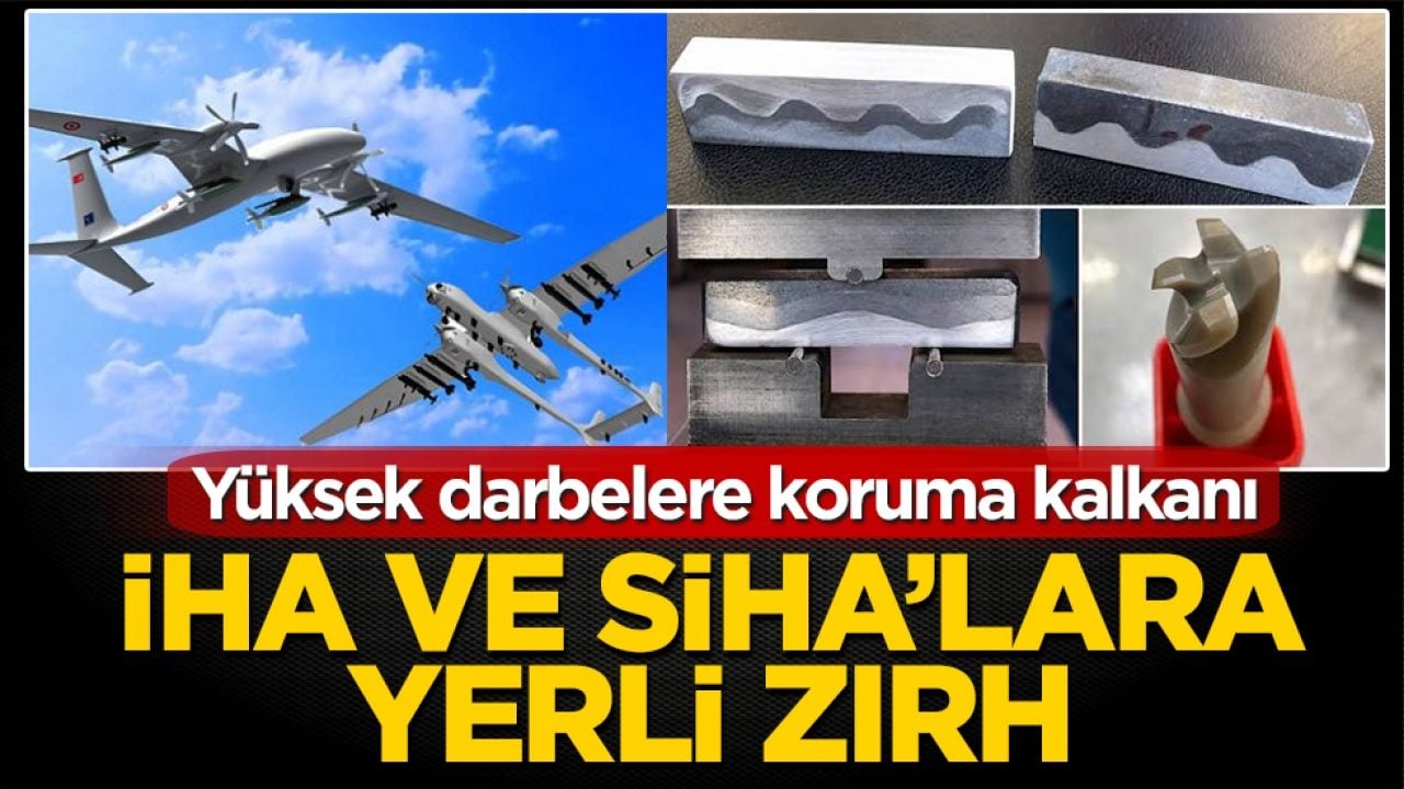 Yüksek darbelere koruma kalkanı: İHA ve SİHA’lara yerli zırh