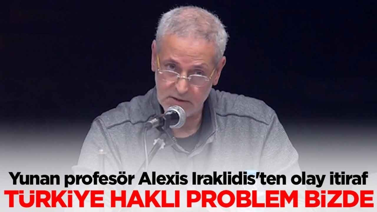 Yunan profesör Alexis Iraklidis'ten olay itiraf: Türkiye haklı problem bizde