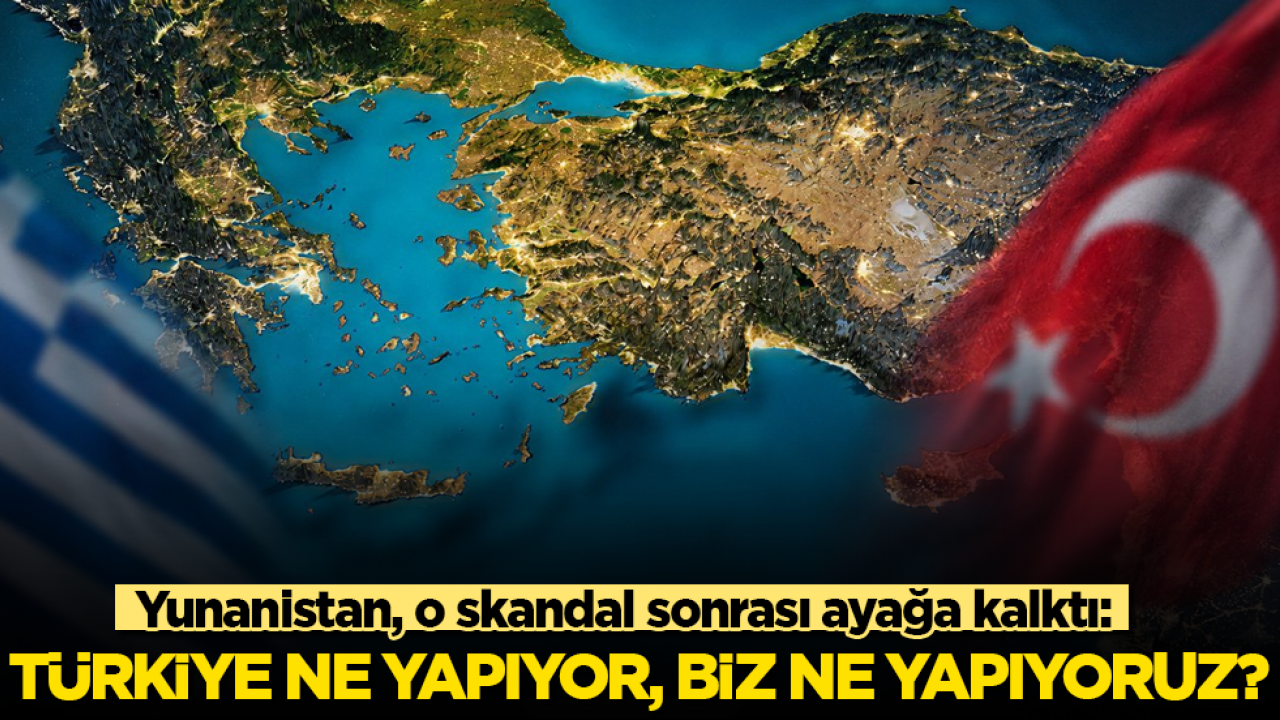 Yunanistan, o skandal sonrası ayağa kalktı: Türkiye ne yapıyor, biz ne yapıyoruz?