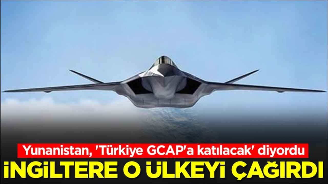 Yunanistan, 'Türkiye GCAP'a katılacak' diyordu: İngiltere o ülkeyi çağırdı