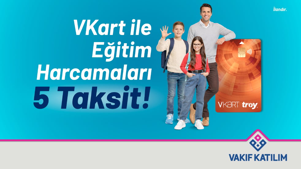 Vakıf katılım eğitim taksit kampanyası troy 20 ağustos