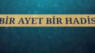 Ramazan’ın 4.günü! Bir ayet bir hadis