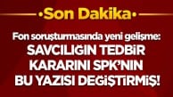 Fon soruşturmasında yeni gelişme: Savcılığın tedbir kararını SPK’nın bu yazısı değiştirmiş!