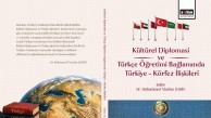 Körfez’de Türkiye’nin Yumuşak Gücü ve Türkçe Rüzgârı: Akademik Dünyaya Yeni Bir Referans Eser