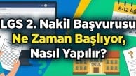 LGS 2. Nakil Başvurusu Ne Zaman Başlıyor, Nasıl Yapılır?