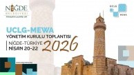 UCLG-MEWA 2026 yönetim kurulu toplantısı 'Kentsel Yenilikçilik' temasıyla Niğde'de başlıyor