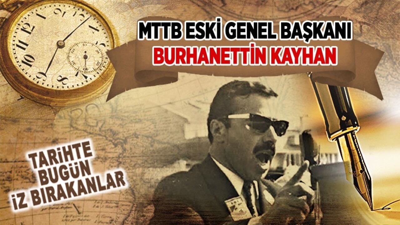 1 Ekim 2002: Burhanettin Kayhan'ın vefatı (MTTB Eski Genel Başkanı)