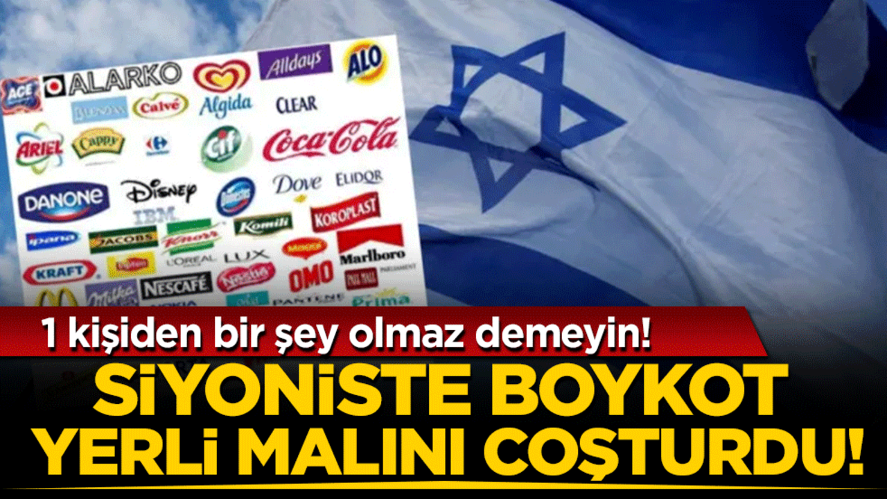 1 kişiden bir şey olmaz demeyin! Siyoniste boykot yerli malını coşturdu!