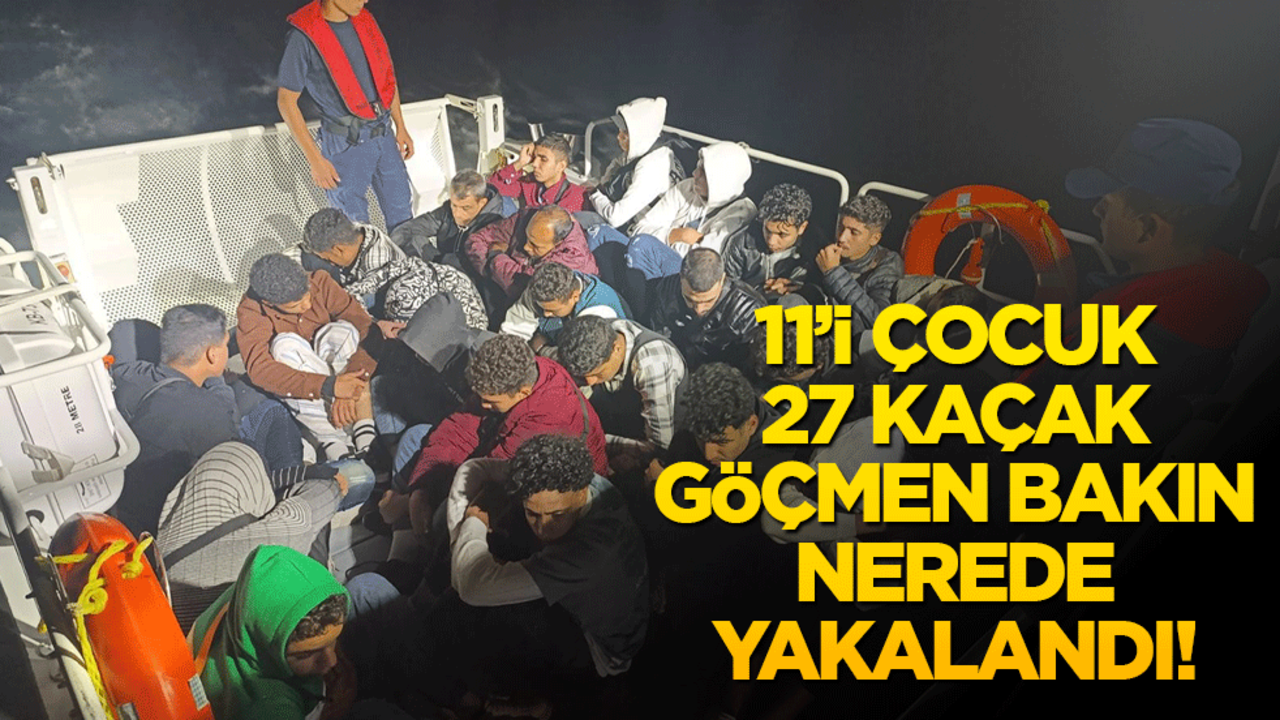 11’i çocuk 27 kaçak göçmen bakın nerede yakalandı!