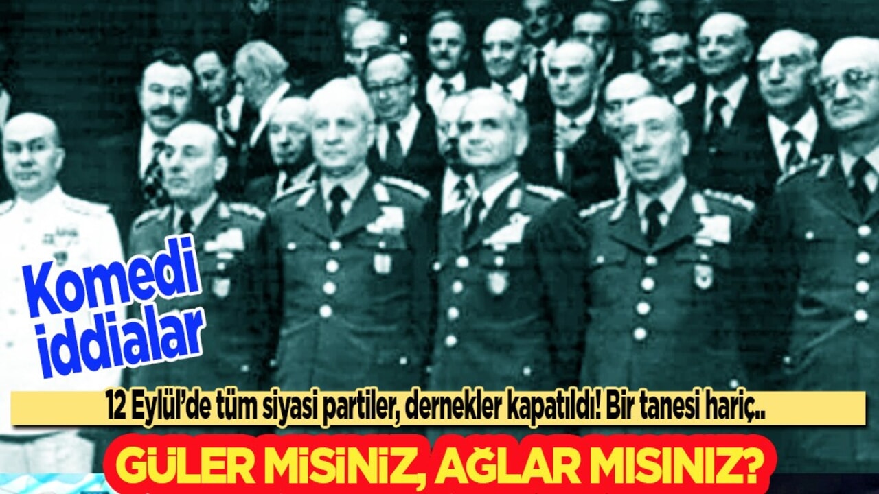 12 Eylül Darbesi! 12 Eylül Atatürkçü müydü? Kanlı darbenin yıldönümü: Güler misiniz, ağlar mısınız...