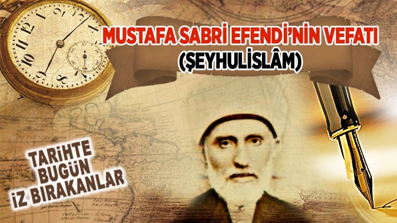 12 Mart 1954: Mustafa Sabri Efendi’nin vefatı (Şeyhulİslâm)