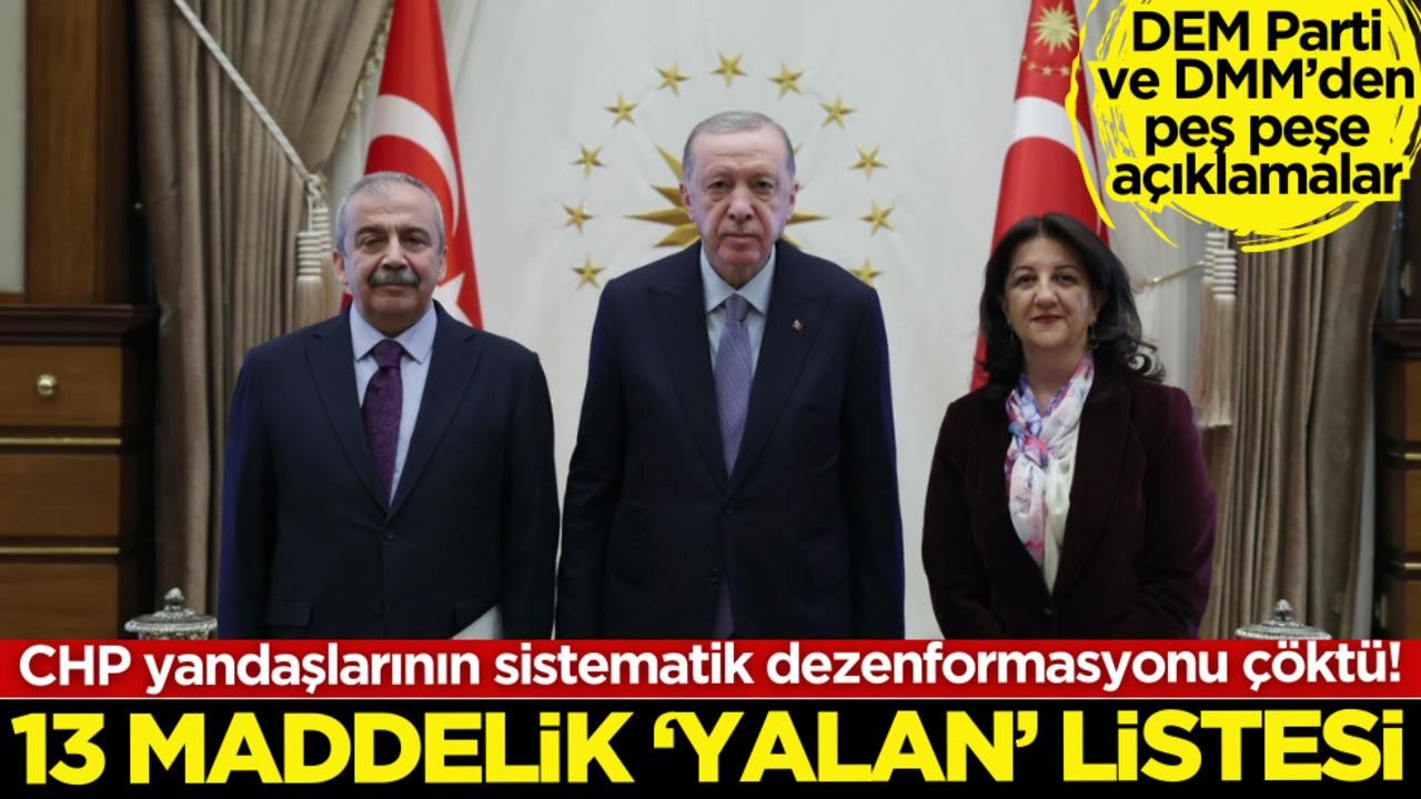 13 maddelik ‘yalan’ listesi! DEM Parti ve DMM’den peş peşe açıklamalar