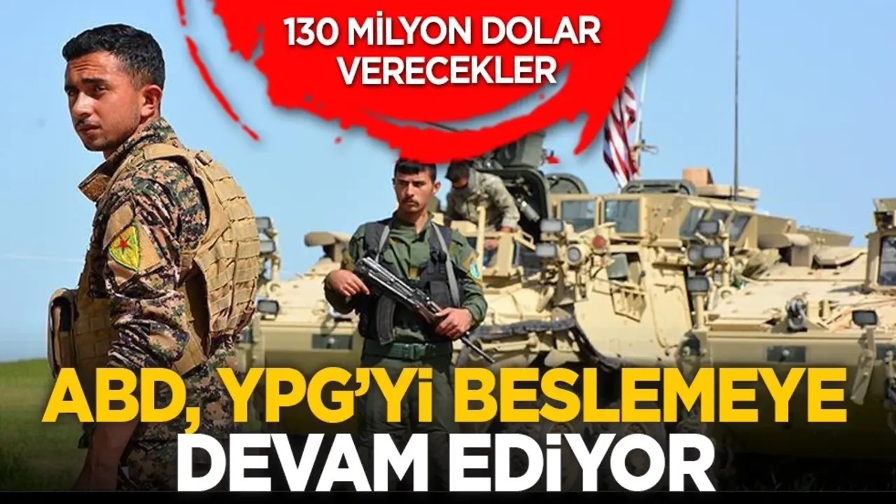 130 milyon dolar verecekler: ABD, YPG’yi beslemeye devam ediyor